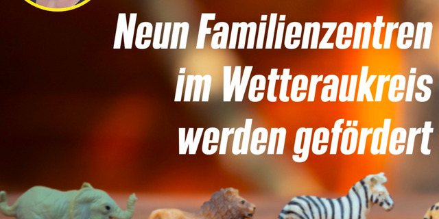 Wohnortnahe Anlaufstellen für Familien